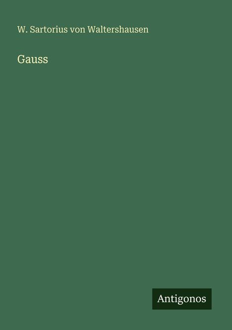 W. Sartorius von Waltershausen: Gauss, Buch