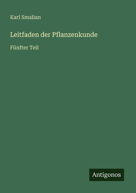 Karl Smalian: Leitfaden der Pflanzenkunde, Buch