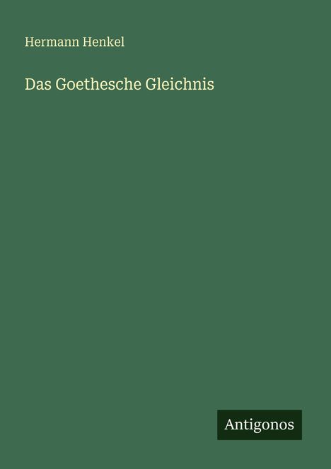 Hermann Henkel: Das Goethesche Gleichnis, Buch