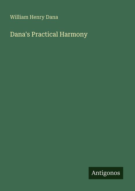 William Henry Dana: Dana's Practical Harmony, Buch