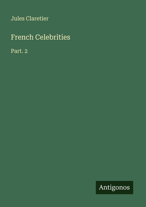 Jules Claretier: French Celebrities, Buch