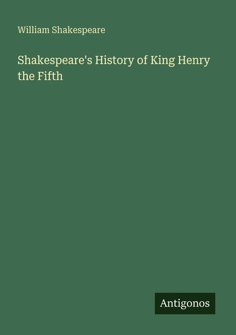 William Shakespeare: Shakespeare's History of King Henry the Fifth, Buch