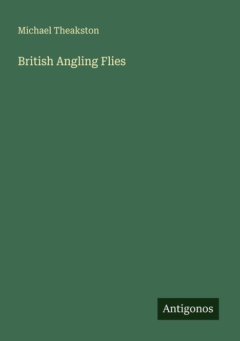 Michael Theakston: British Angling Flies, Buch