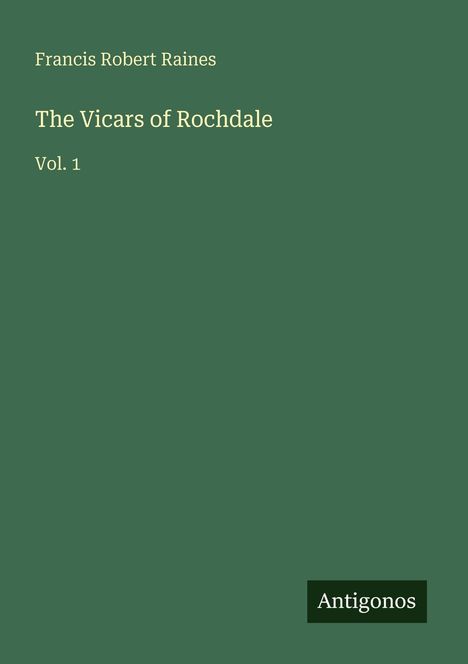 Francis Robert Raines: The Vicars of Rochdale, Buch