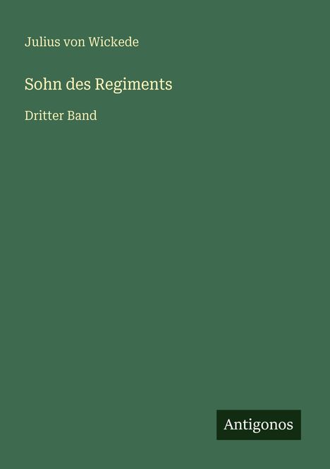 Julius Von Wickede: Sohn des Regiments, Buch