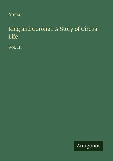 Arena: Ring and Coronet. A Story of Circus Life, Buch