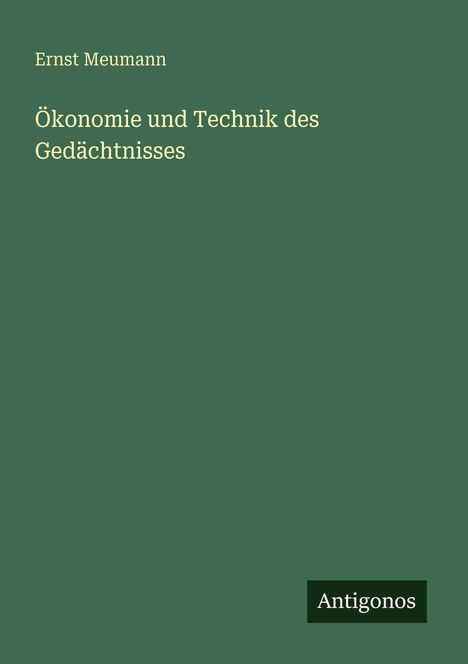 Ernst Meumann: Ökonomie und Technik des Gedächtnisses, Buch
