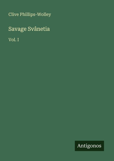 Clive Phillips-Wolley: Savage Svânetia, Buch