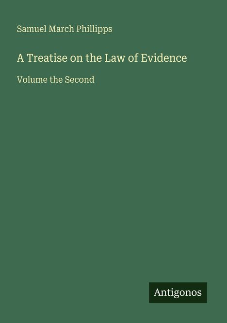 Samuel March Phillipps: A Treatise on the Law of Evidence, Buch