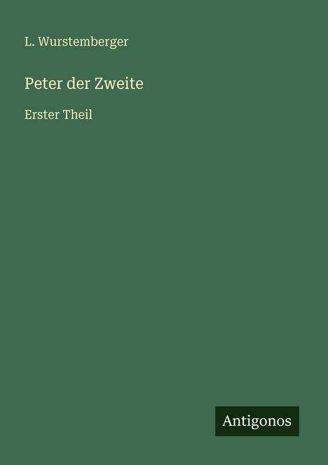 L. Wurstemberger: Peter der Zweite, Buch