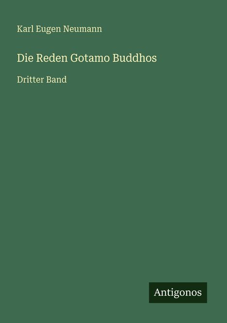 Karl Eugen Neumann: Die Reden Gotamo Buddhos, Buch