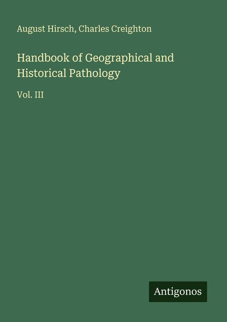 August Hirsch: Handbook of Geographical and Historical Pathology, Buch