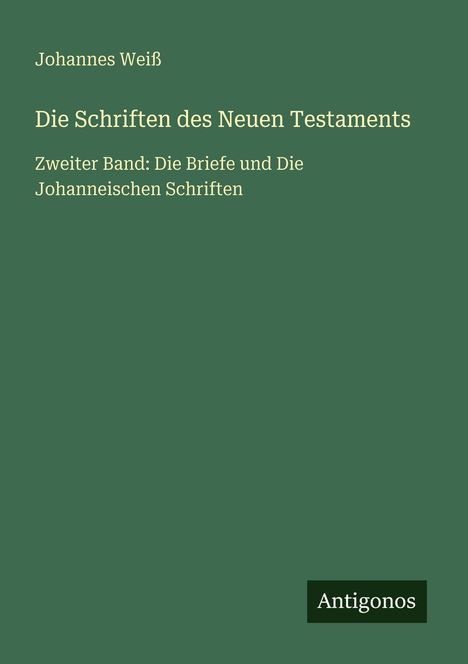 Johannes Weiß: Die Schriften des Neuen Testaments, Buch