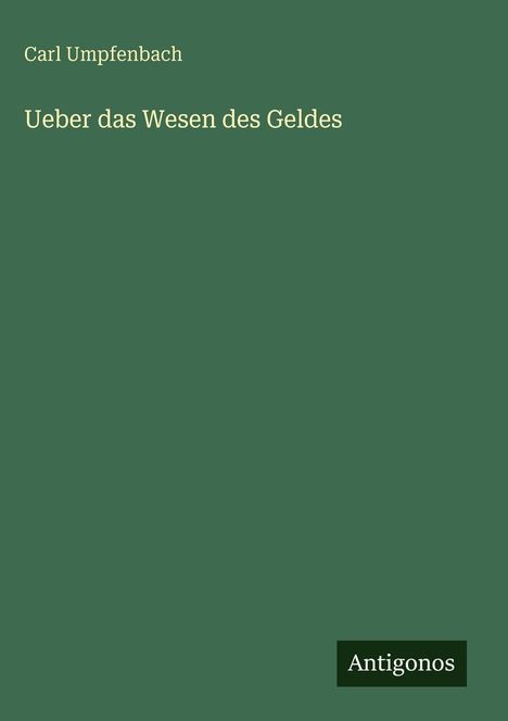 Carl Umpfenbach: Ueber das Wesen des Geldes, Buch