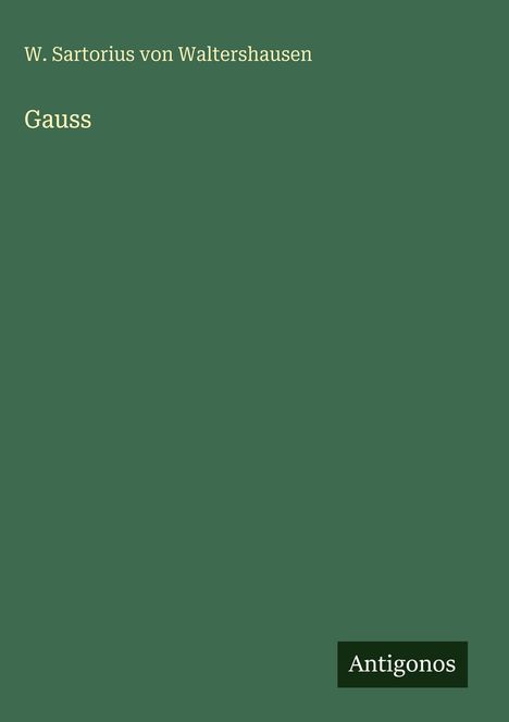 W. Sartorius von Waltershausen: Gauss, Buch