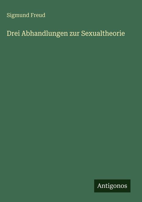 Sigmund Freud: Drei Abhandlungen zur Sexualtheorie, Buch