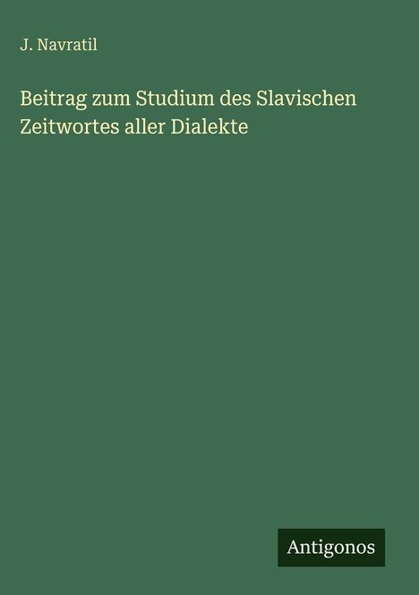 J. Navratil: Beitrag zum Studium des Slavischen Zeitwortes aller Dialekte, Buch