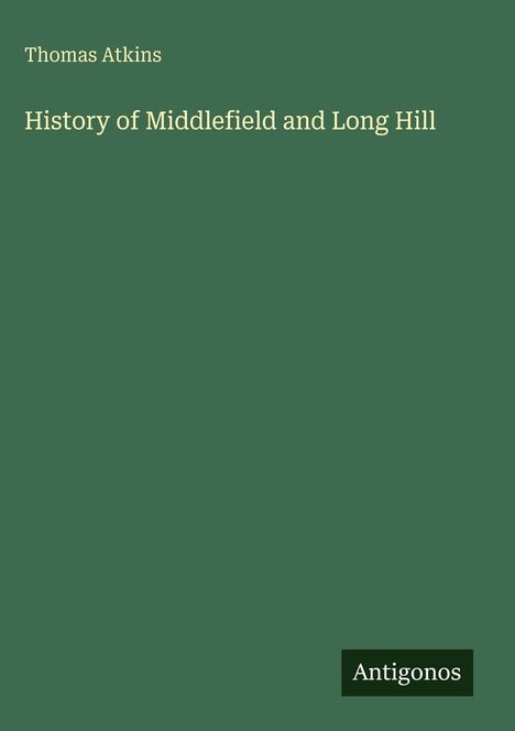 Thomas Atkins: History of Middlefield and Long Hill, Buch