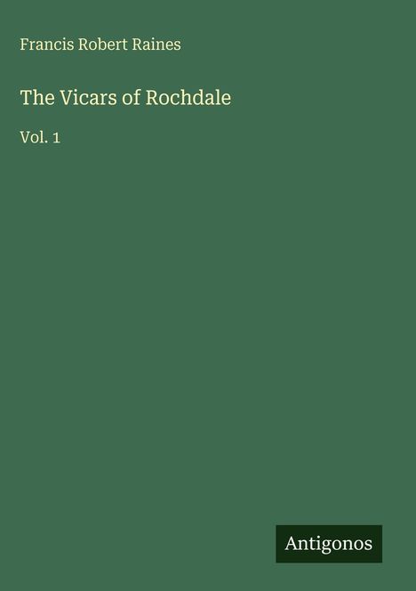Francis Robert Raines: The Vicars of Rochdale, Buch