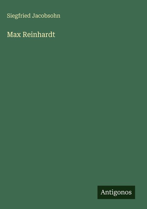 Siegfried Jacobsohn: Max Reinhardt, Buch