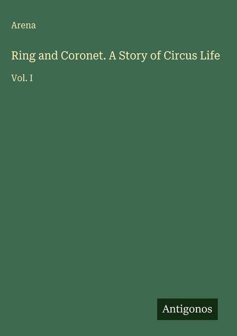 Arena: Ring and Coronet. A Story of Circus Life, Buch