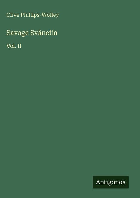 Clive Phillips-Wolley: Savage Svânetia, Buch