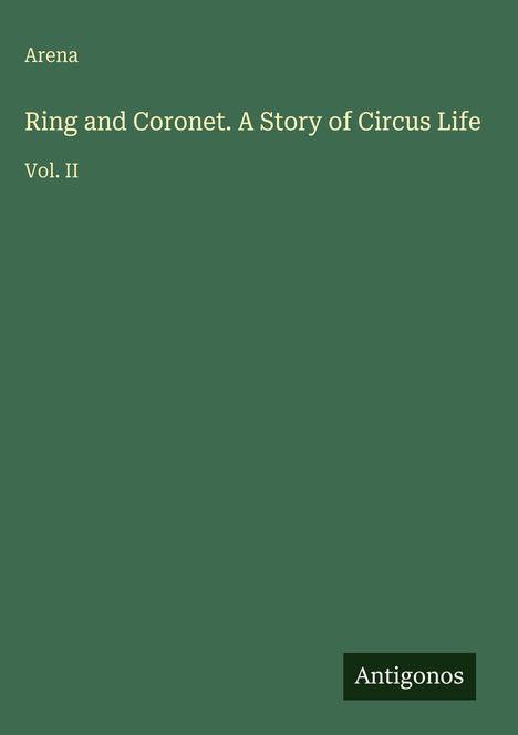Arena: Ring and Coronet. A Story of Circus Life, Buch