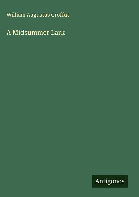 William Augustus Croffut: A Midsummer Lark, Buch