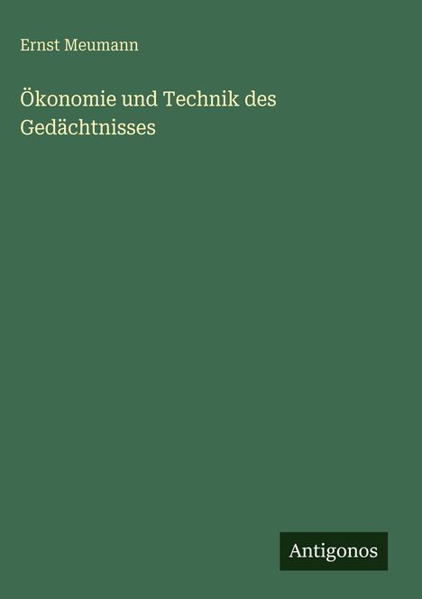 Ernst Meumann: Ökonomie und Technik des Gedächtnisses, Buch