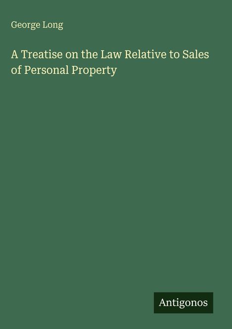 George Long: A Treatise on the Law Relative to Sales of Personal Property, Buch
