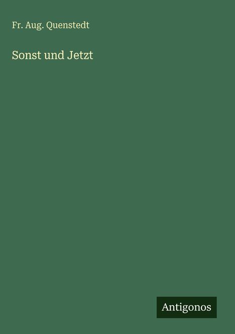 Fr. Aug. Quenstedt: Sonst und Jetzt, Buch