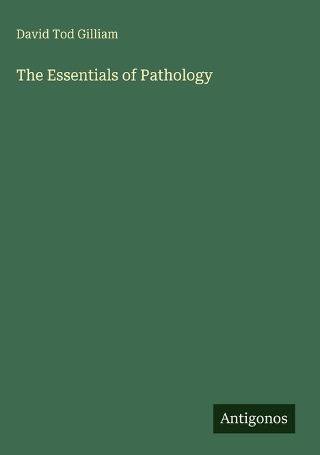 David Tod Gilliam: The Essentials of Pathology, Buch