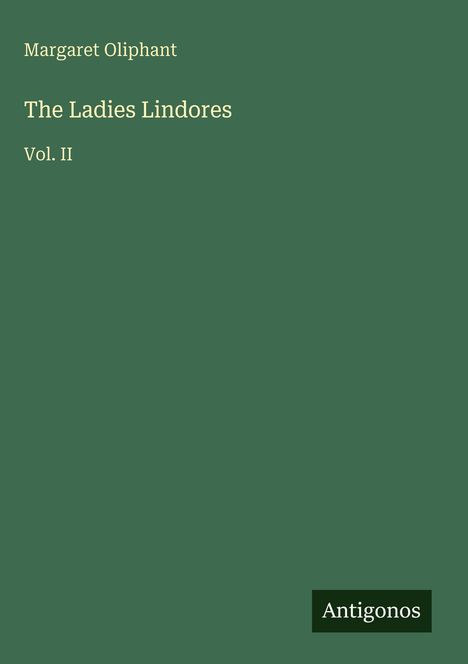 Margaret Oliphant: The Ladies Lindores, Buch