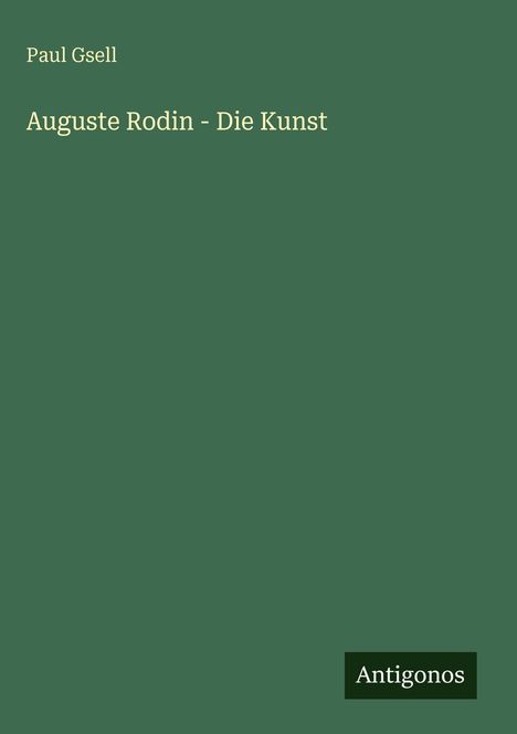 Paul Gsell: Auguste Rodin - Die Kunst, Buch