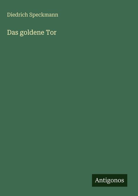 Diedrich Speckmann: Das goldene Tor, Buch