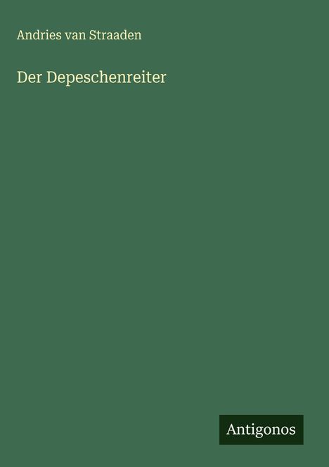 Andries van Straaden: Der Depeschenreiter, Buch