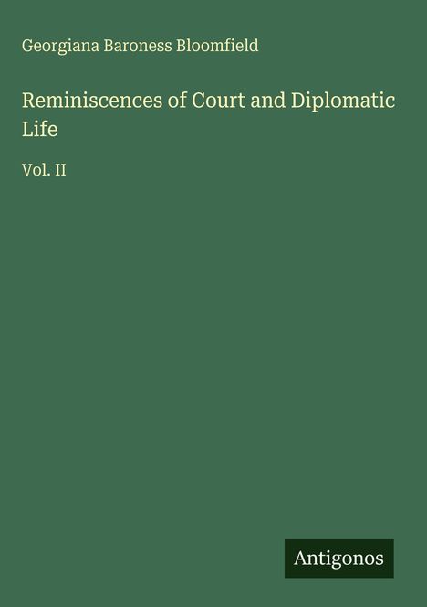 Georgiana Baroness Bloomfield: Reminiscences of Court and Diplomatic Life, Buch