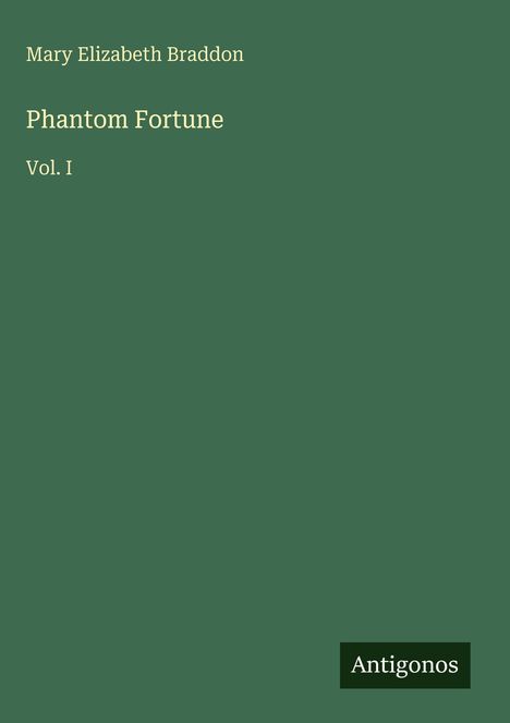 Mary Elizabeth Braddon: Phantom Fortune, Buch