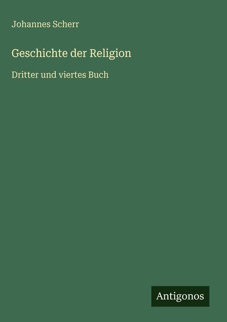 Johannes Scherr: Geschichte der Religion, Buch