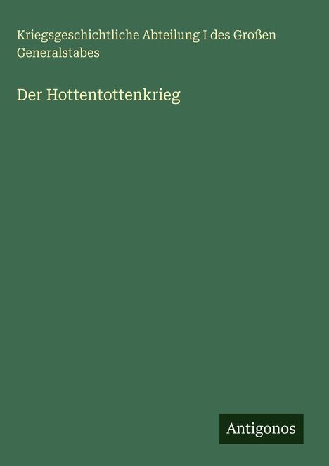 Kriegsgeschichtliche Abteilung I des Großen Generalstabes: Der Hottentottenkrieg, Buch