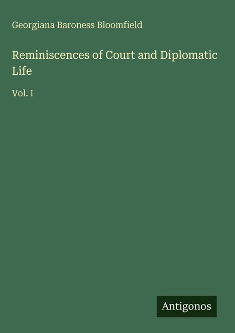 Georgiana Baroness Bloomfield: Reminiscences of Court and Diplomatic Life, Buch