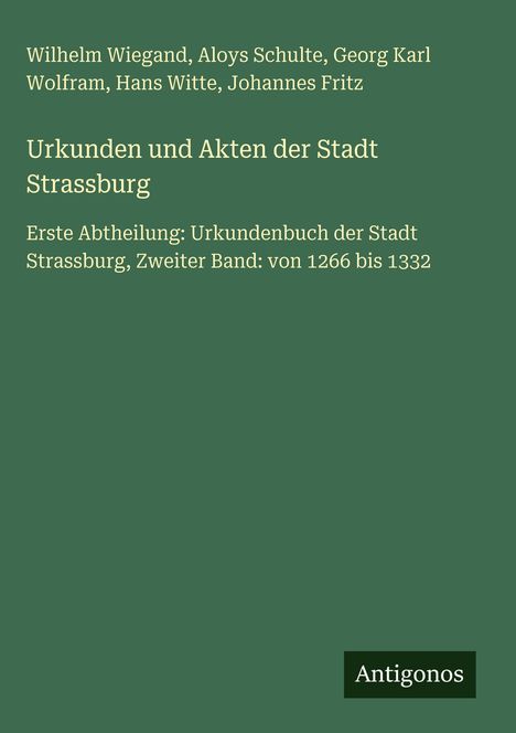 Wilhelm Wiegand: Urkunden und Akten der Stadt Strassburg, Buch