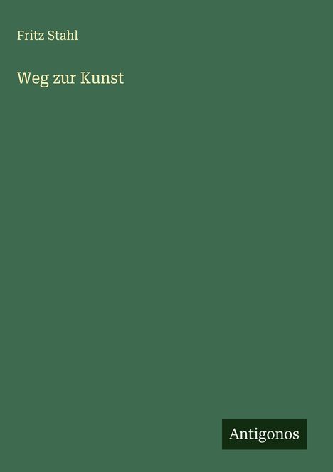 Fritz Stahl: Weg zur Kunst, Buch
