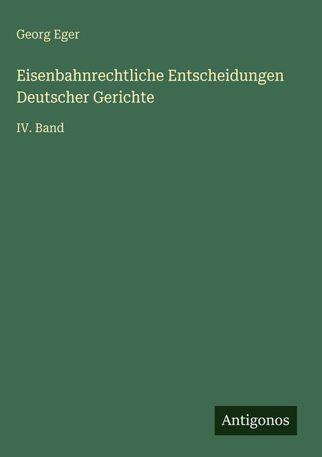 Georg Eger: Eisenbahnrechtliche Entscheidungen Deutscher Gerichte, Buch