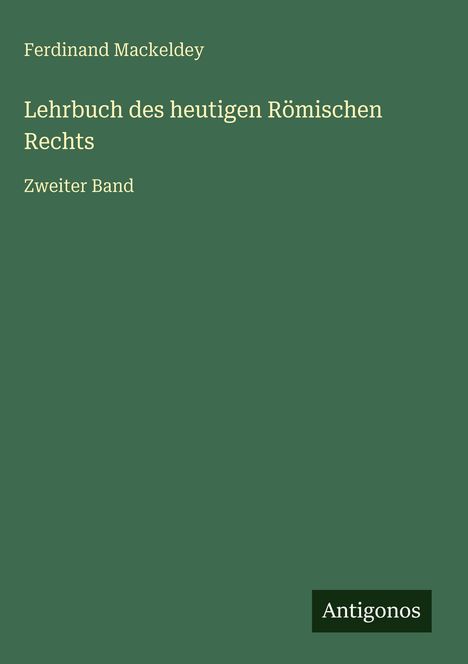 Ferdinand Mackeldey: Lehrbuch des heutigen Römischen Rechts, Buch