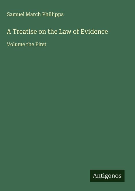 Samuel March Phillipps: A Treatise on the Law of Evidence, Buch