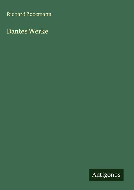 Richard Zoozmann: Dantes Werke, Buch