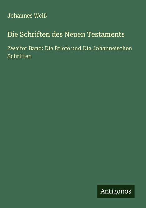 Johannes Weiß: Die Schriften des Neuen Testaments, Buch