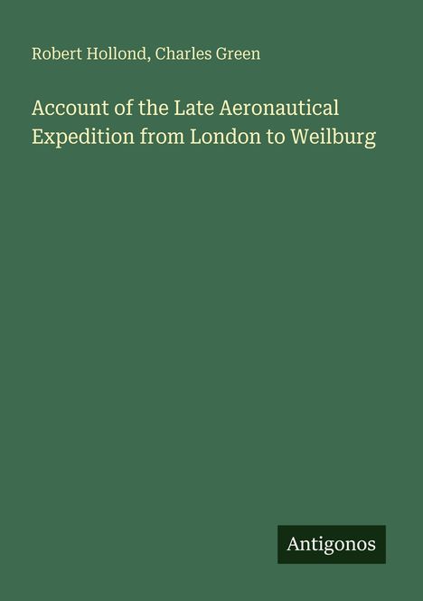 Robert Hollond: Account of the Late Aeronautical Expedition from London to Weilburg, Buch