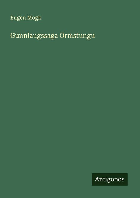 Eugen Mogk: Gunnlaugssaga Ormstungu, Buch